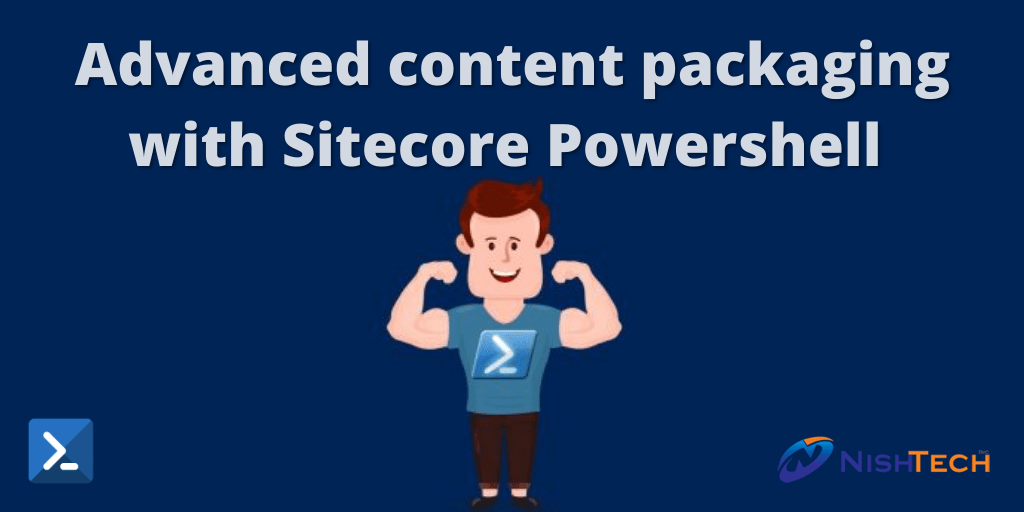 Advanced Sitecore packaging with Powershell