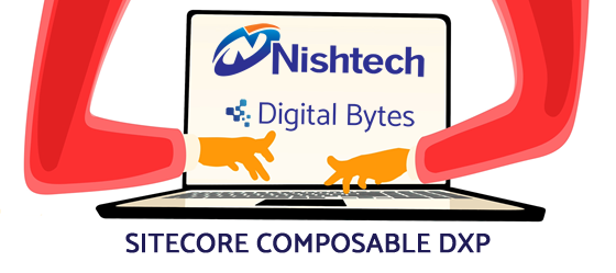 Nishtech Digital Bytes - Sitecore Composable DXP