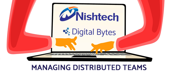 Nishtech Digital Bytes - Managing Distributed Teams