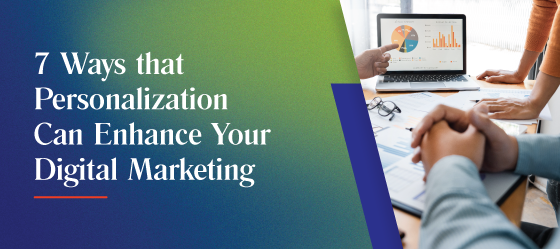 7-ways-that-personalization-can-enhance-your-digital-marketing