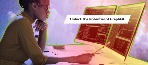 Unlock the Potential of GraphQL